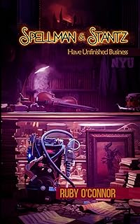 Spellman & Stantz Have Unfinished Business (Spellman & Stantz: Paranormal Outreach and Rehabilitation)