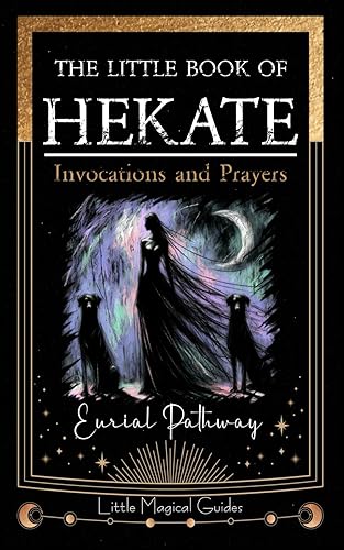 The Little Book of Hekate: Invocations and Prayers (Little Magical Guides) - Paperback