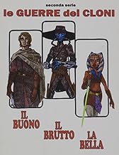 le GUERRE del CLONI - IL BUONO - IL DRUTTO - LA BELLA - book only: seconda serie - Star Wars
