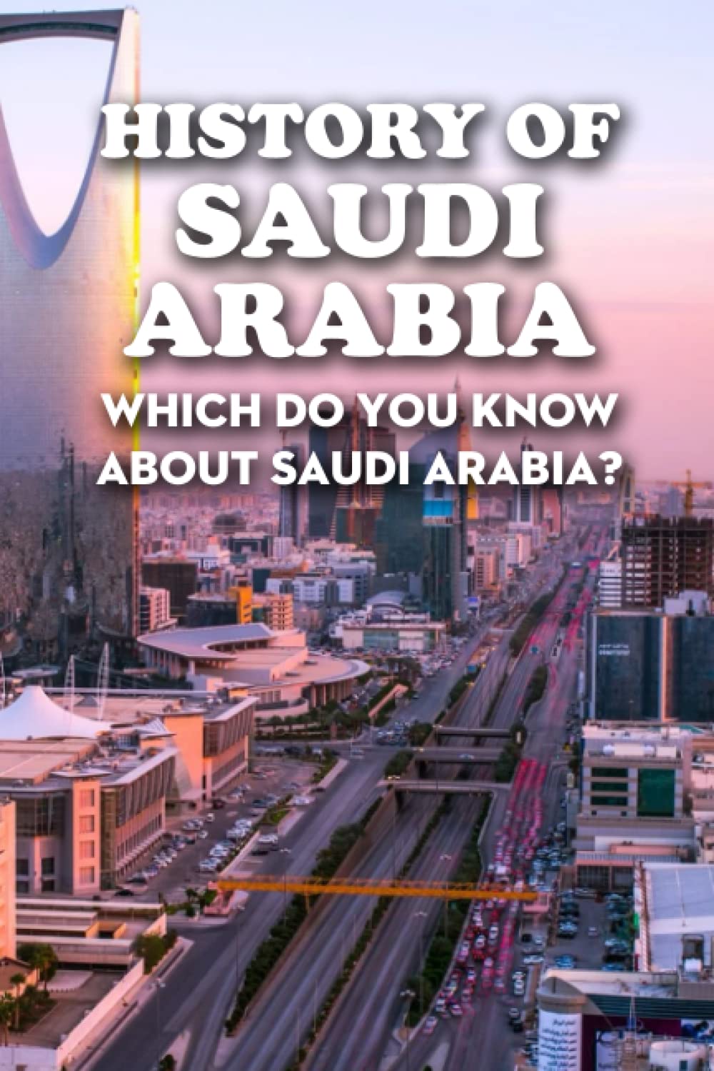 buy-history-of-saudi-arabia-which-do-you-know-about-saudi-arabia