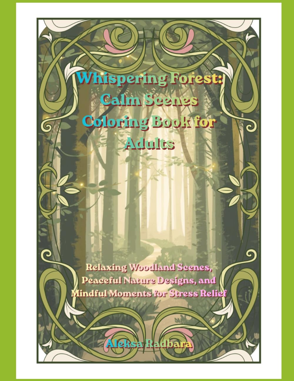 Whispering Forest: Calm Scenes: Relaxing Woodland Scenes, Peaceful Nature Designs, and Mindful Moments for Stress Relief (Peaceful Forest Scenes for Relaxation and Mindfulness)