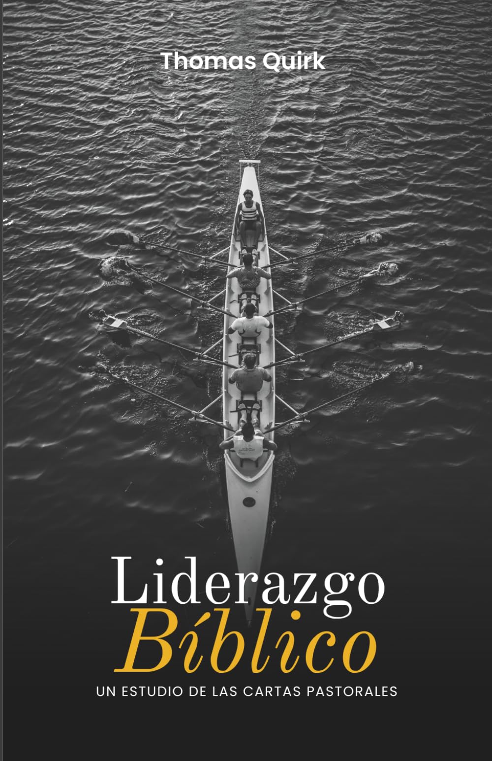 Liderazgo Bíblico: Un Estudio de las Cartas Pastorales