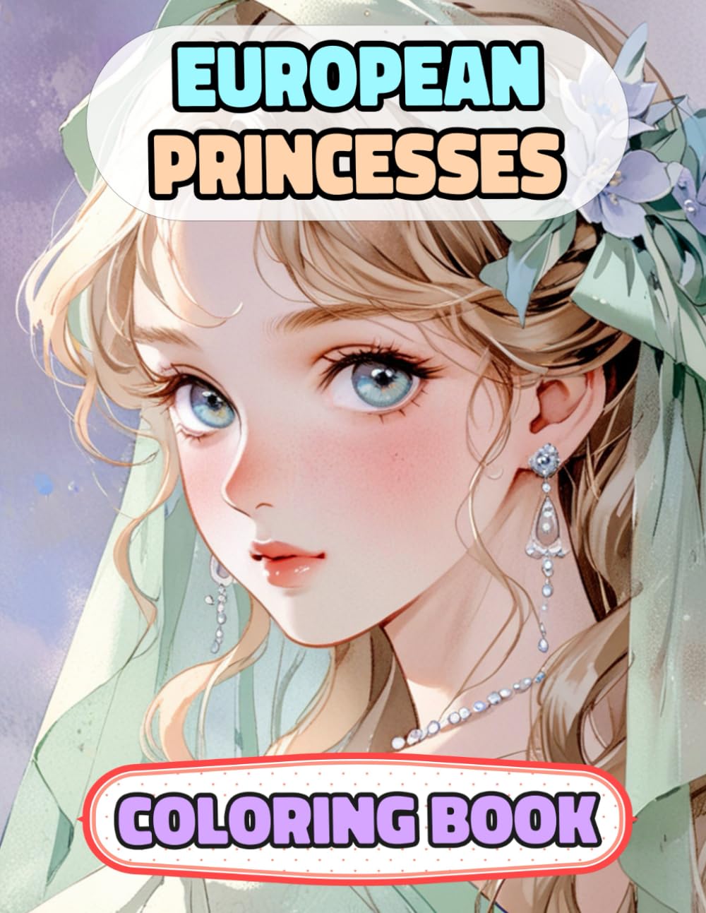 European Princesses Coloring Book: Colouring Pages Of Queens Royal Women Palace Girls Castle Medieval Noble Lady Imperial Kingdom Majesty Empress ... Mindfulness | For Kids Adults Teens Seniors