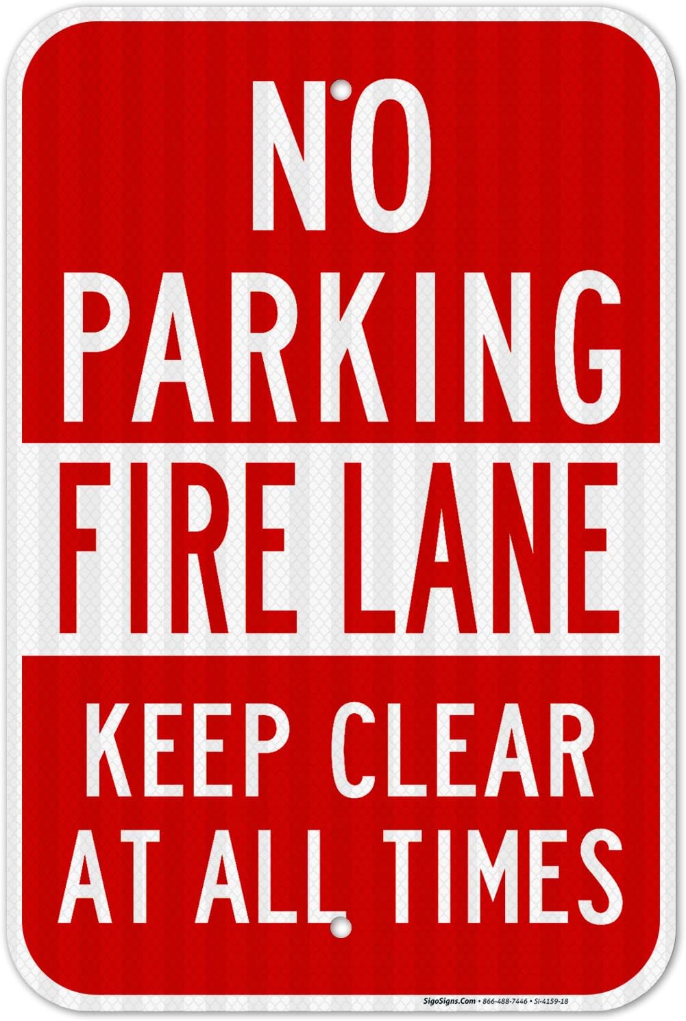 Keep Clear All Time Fire Lane No Parking Sign, 12x18 Inches, 3M EGP Reflective .063 Aluminum, Fade Resistant, Easy Mounting, Indoor/Outdoor Use, Made in USA