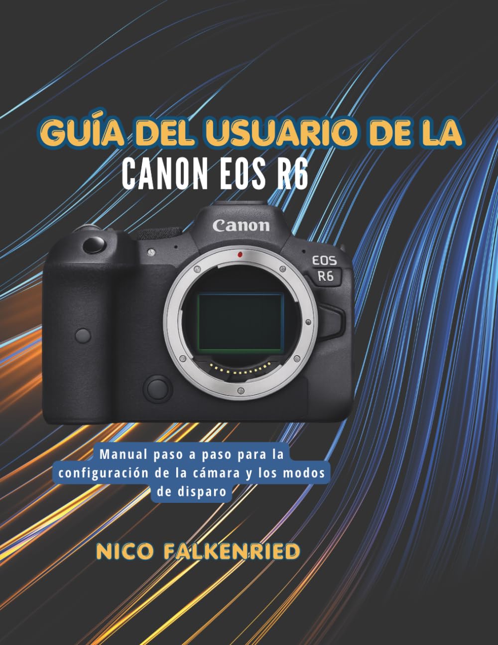 Guía del usuario de la Canon EOS R6: Manual paso a paso para la configuración de la cámara y los modos de disparo.