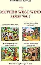 Thornton W. Burgess Collection - The Mother West Wind Series Vol. I: Old Mother West Wind, Mother West Wind's Children, Mother West Wind's Animal Friends, & Mother West Wind's Neighbors