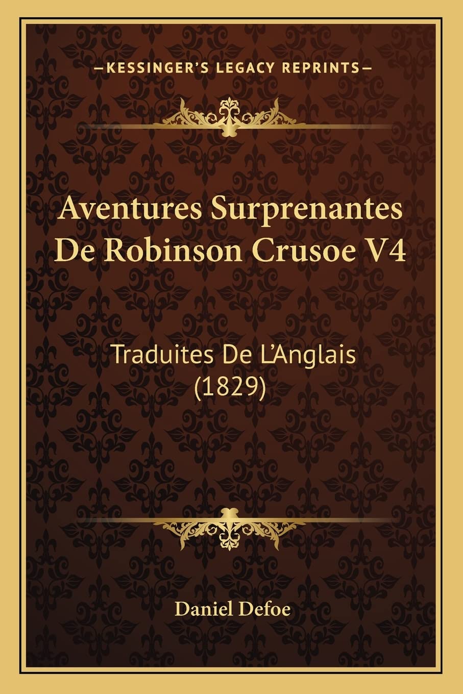Aventures Surprenantes De Robinson Crusoe V4: Traduites De L'Anglais (1829) (French Edition)
