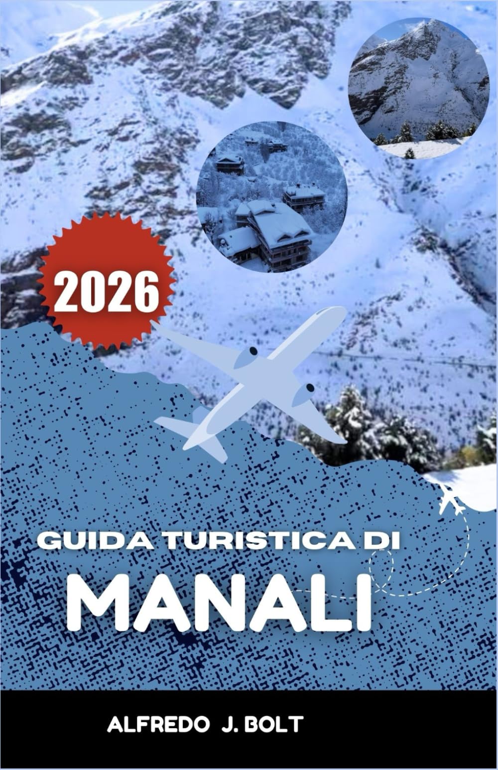 GUIDA TURISTICA DI MANALI 2026: Scopri i paesaggi naturali delle montagne e delle valli.