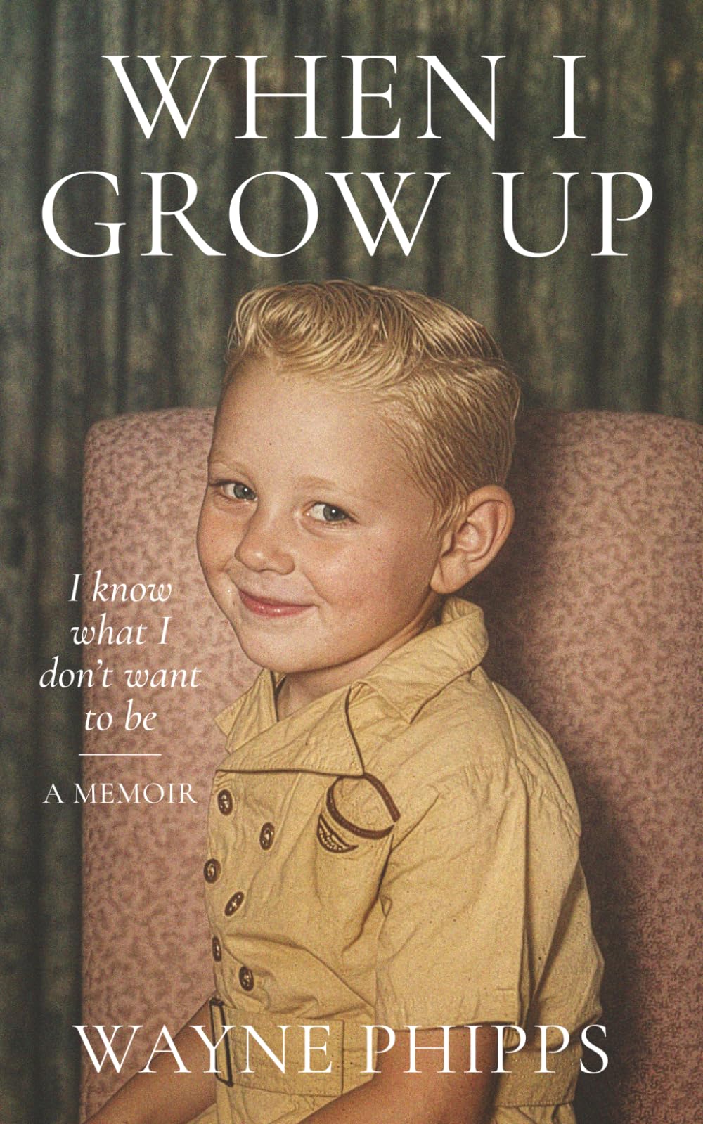 WHEN I GROW UP. - I know what I don't want to be: life was normal - until it wasn't