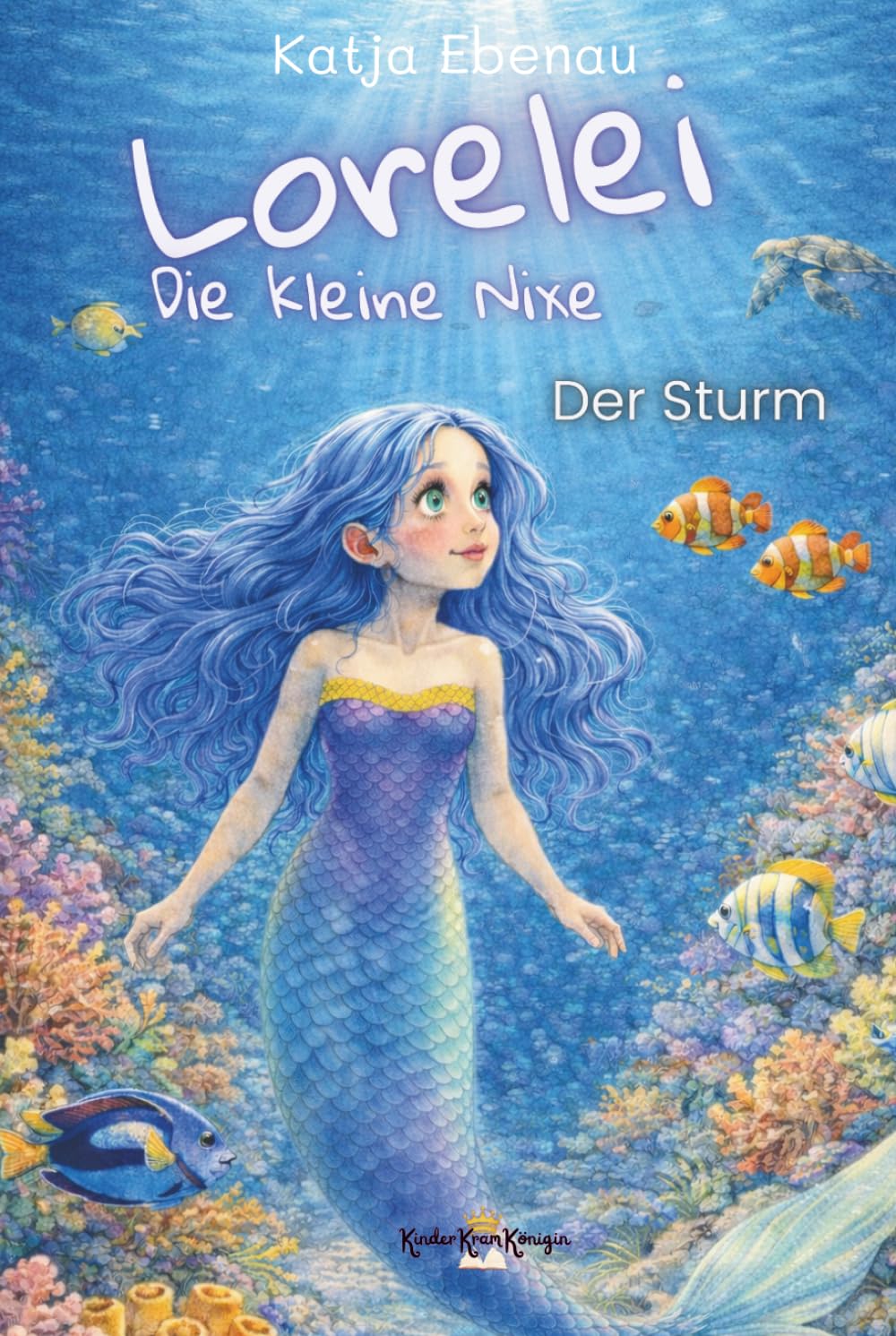 Lorelei - Die kleine Nixe: Band 1: Der Sturm --- ein Kinderbuch über eine ungewöhnliche Freundschaft und das Thema Hilfsbereitschaft