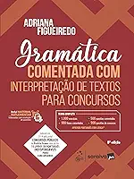 Gramática Comentada Com Interpretação de Textos Para Concursos 8ª Edição 2025