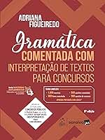 Gramática Comentada Com Interpretação de Textos Para Concursos 8ª Edição 2025