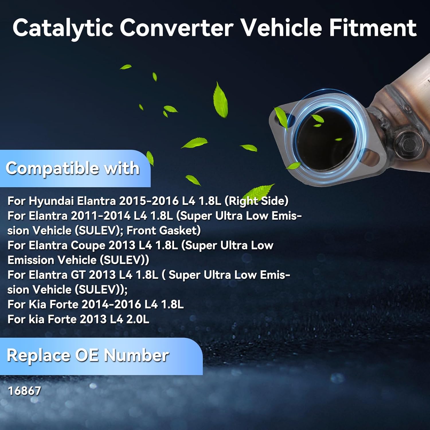 Catalytic Converter 16867 Catalytic Converter with Gasket for 2011-2016 Hyundai Elantra L4 1.8L, for 2013-2013 Kia Forte OE# 16867 (EPA Compliant)