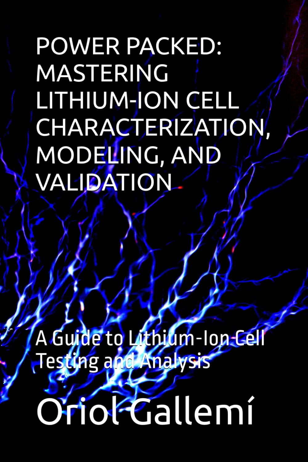 Power packed: Mastering Lithium-ion cell characterization, modeling and validation: A Guide to Lithium-Ion Cell Testing and Analysis (Lithium-ion