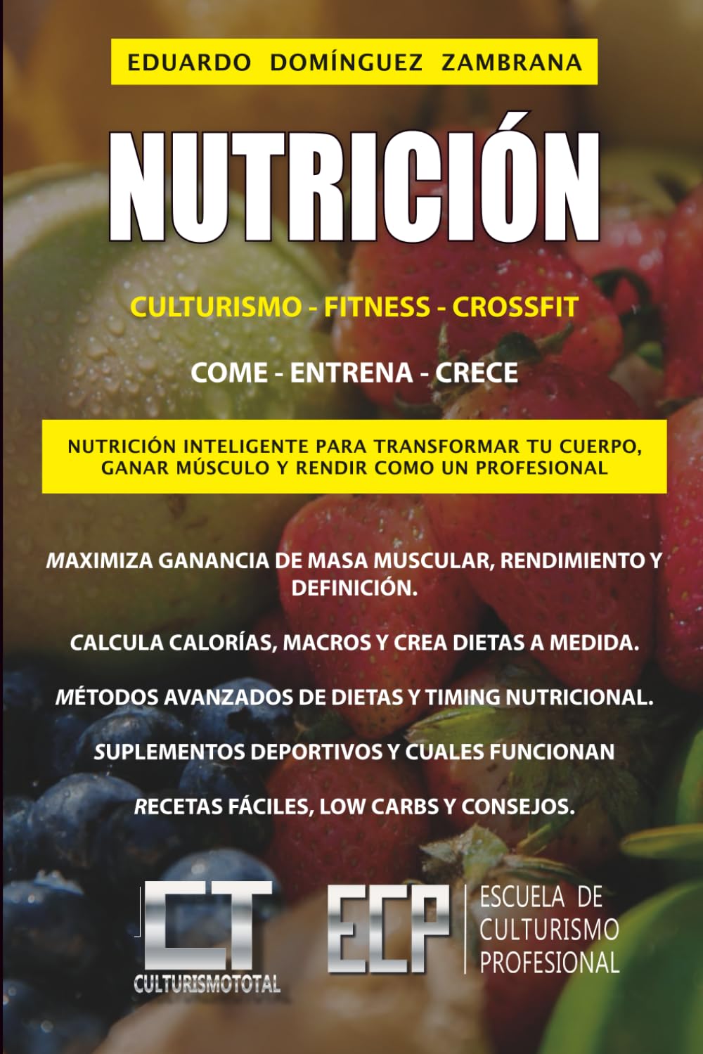 Nutrición culturismo fitness crossfit: Nutrición inteligente para transformar tu cuerpo, ganar musculo y rendir como un verdadero profesional