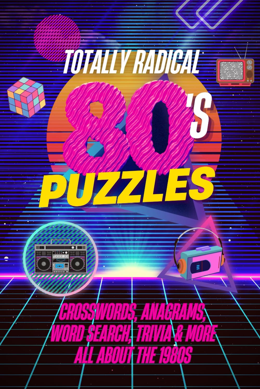 Totally Radical 80's Puzzles: Crosswords, Anagrams, Word Search, Trivia and more all about the 1980s