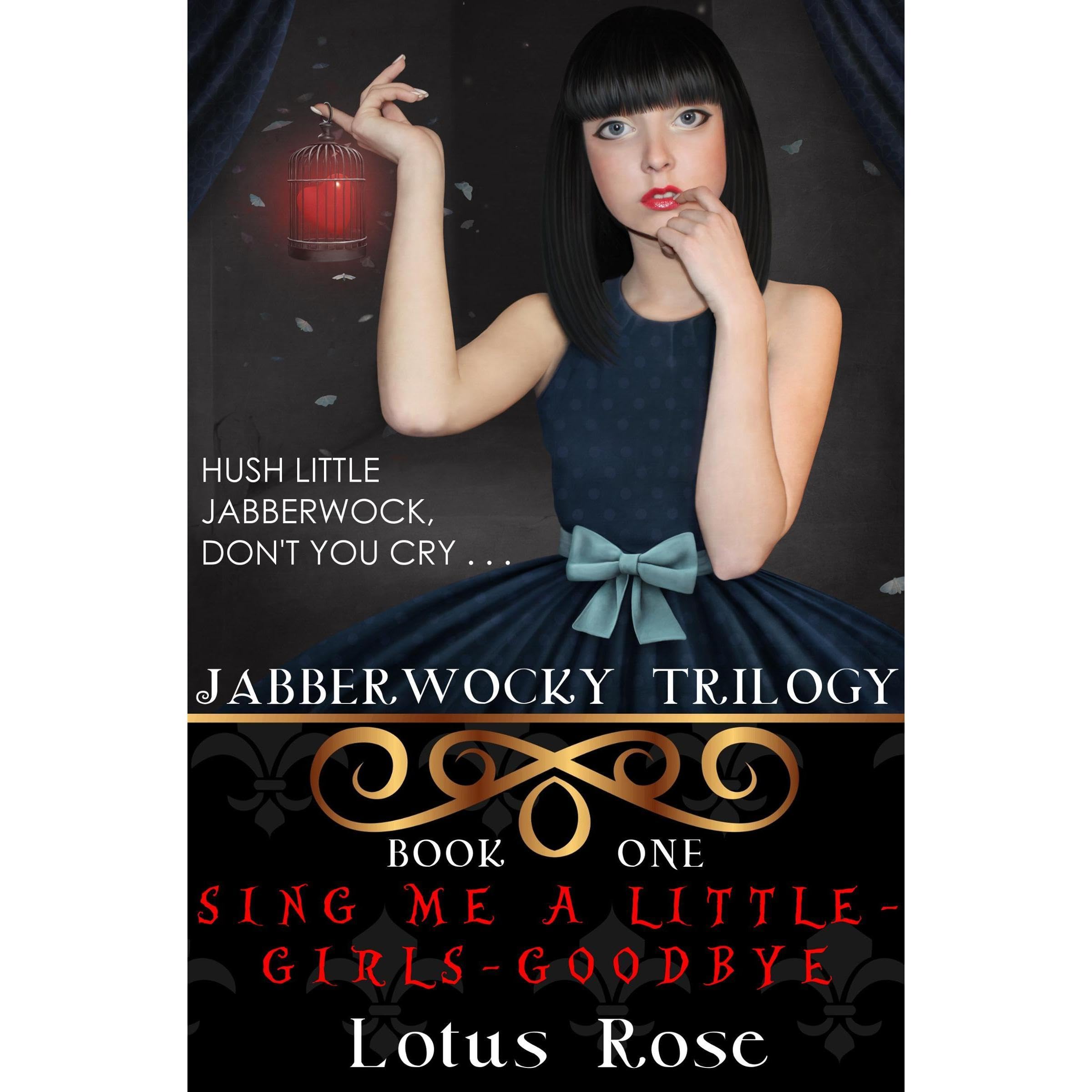 Jabberwocky Trilogy: Book One: Sing Me a Little-Girls-Goodbye