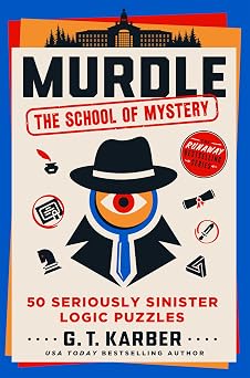 Murdle The School of Mystery 50 Seriously Sinister Logic Puzzles