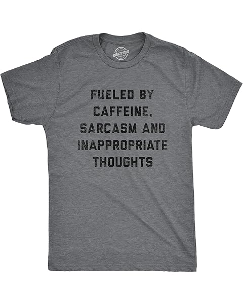 Mens Fueled by Caffeine Sarcasm and Inappropriate Thoughts T Shirt Funny Coffee Graphic Tee