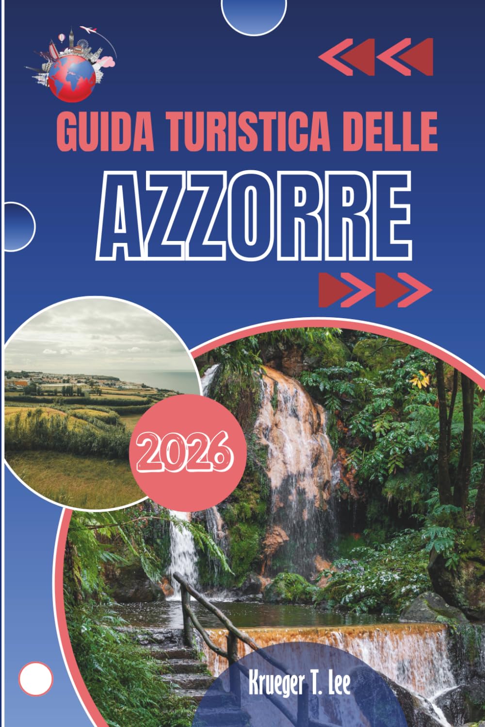 GUIDA TURISTICA DELLE AZZORRE 2026: Per chi preferisce la scoperta alle indicazioni