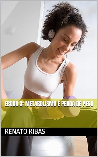 Ebook 3: Metabolismo e Perda de Peso (Explorando o Universo Metabólico)