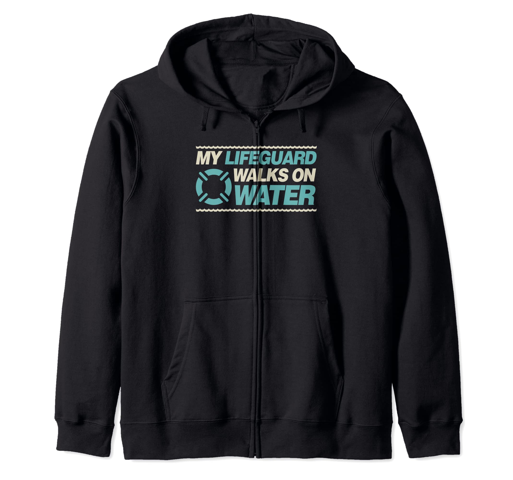 My Lifeguard Walks On Water Funny Christian Lifeguard Pool Zip Hoodie