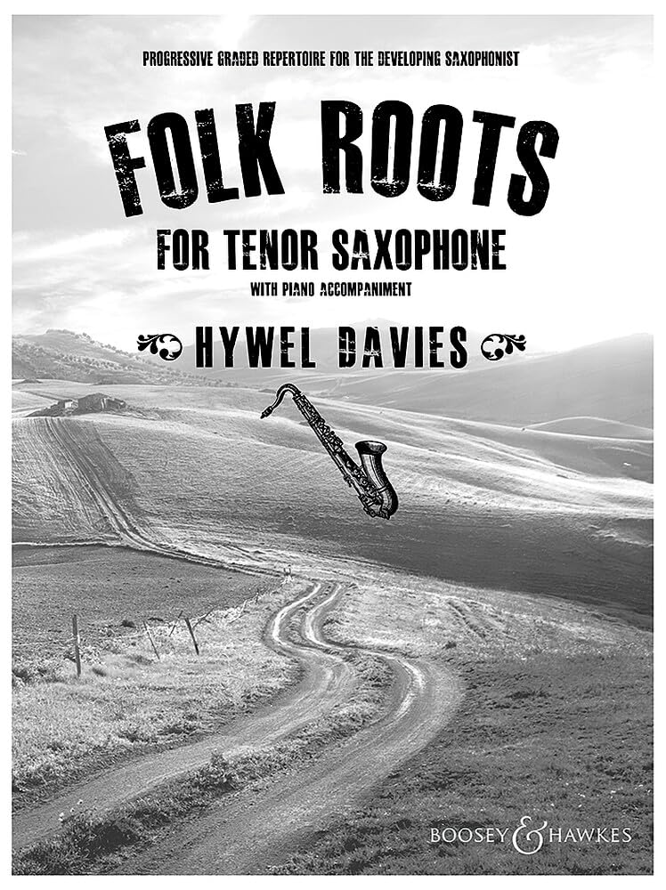 Folk Roots for Tenor Saxophone: Progressive Graded Repertoire for the Developing Saxophonist      Paperback – June 1, 2017