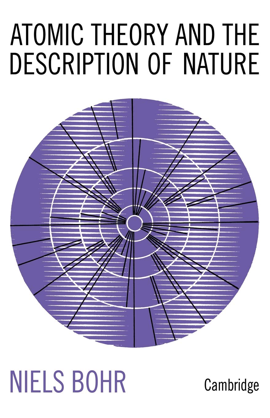 Atomic Theory and the Description of Nature: Four Essays with an Introductory Survey