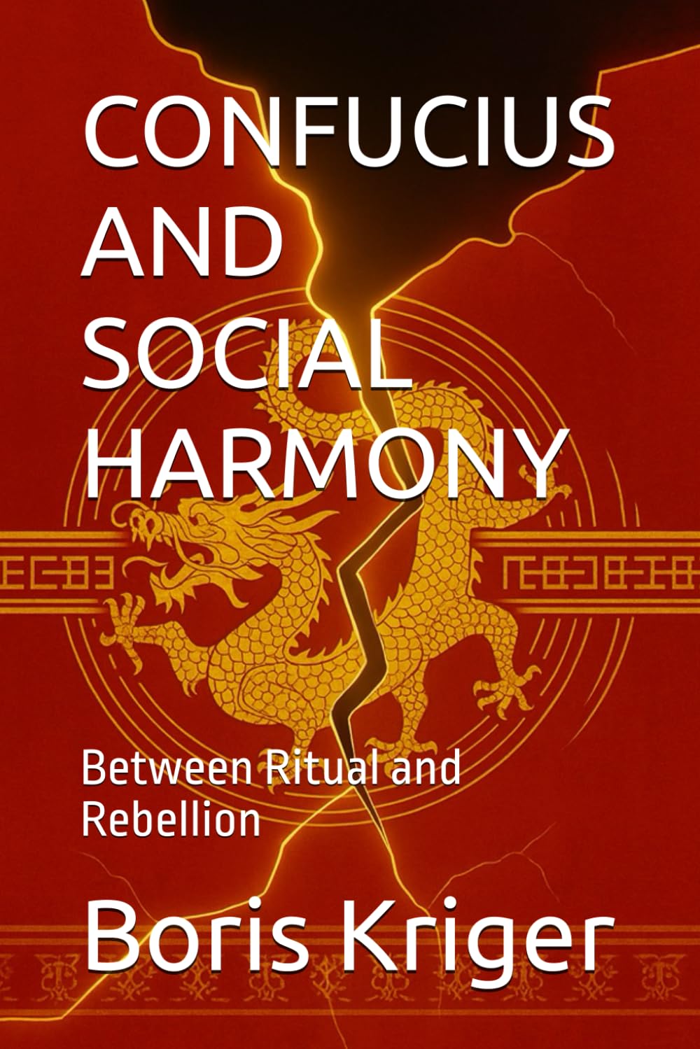 CONFUCIUS AND SOCIAL HARMONY: Between Ritual and Rebellion (Philosophical Questions)