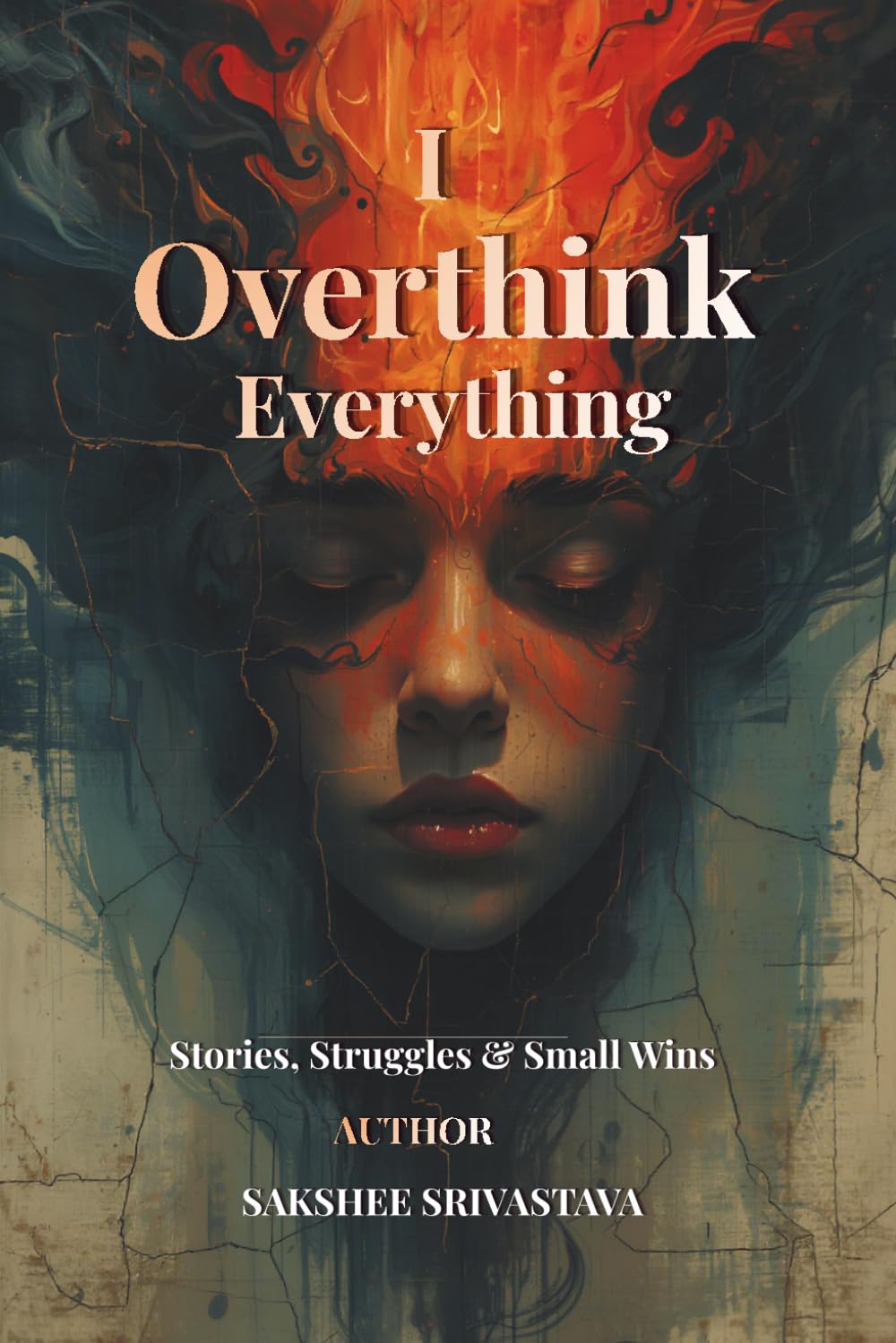 I Overthink Everything: Stories, Struggles & Small Wins