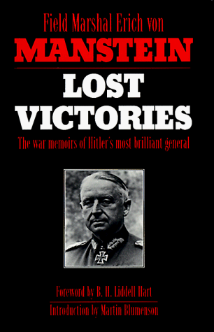 Lost Victories/the War Memoirs of Hitler's Most Brilliant General Lost Victories/the War Memoirs of Hitler's Most Brilliant General