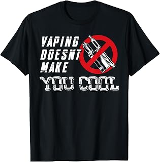 Vaping Doesn't Make You Cool Anti Vaping Anti Vape Mom Dad T-Shirt, Small