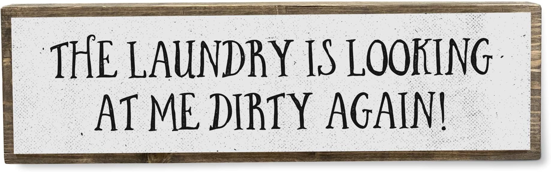 The Laundry is Looking at Me Dirty Again - Laundry Room Decor – Laundry Wall Sign - Farmhouse Decorations – Laundry Room Signs Wall Decor