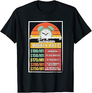 Sound Engineering Technician Hourly Rate Gag T-Shirt