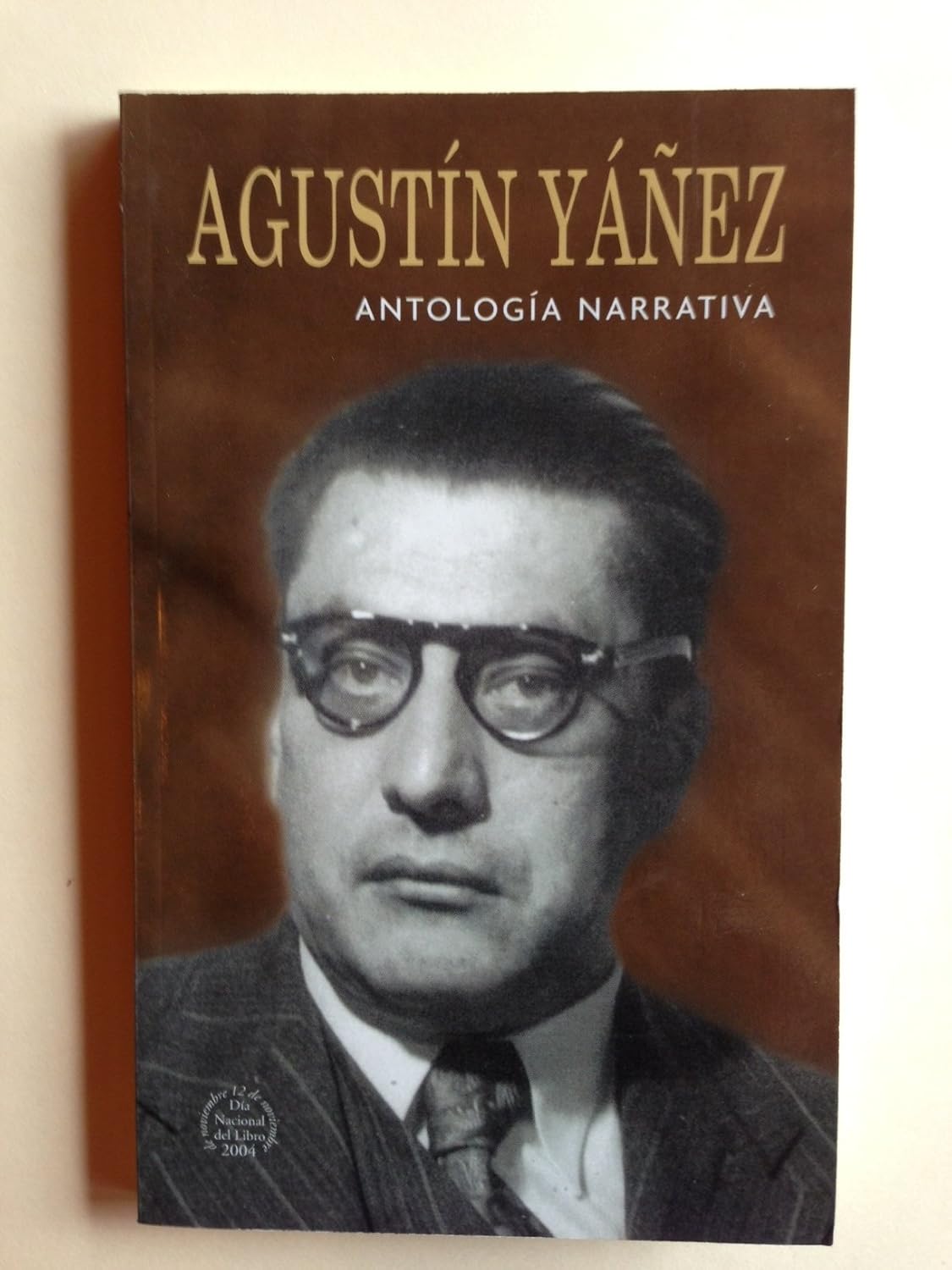 Agustin Yanez Antologia Narrativa (Dia Nacional Del Libro, Volumen # 25 ...