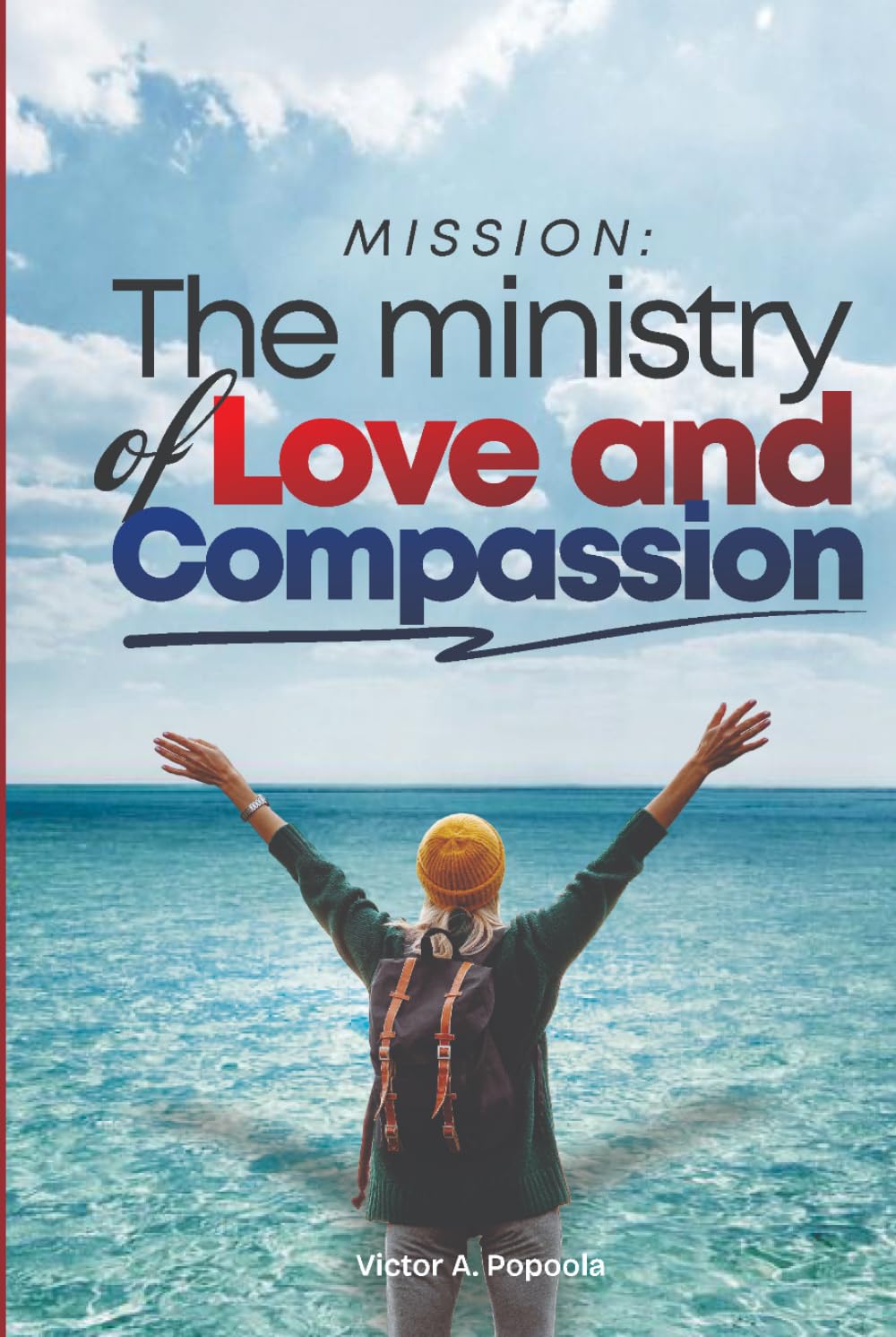 MISSION: THE MINISTRY OF LOVE AND COMPASSION