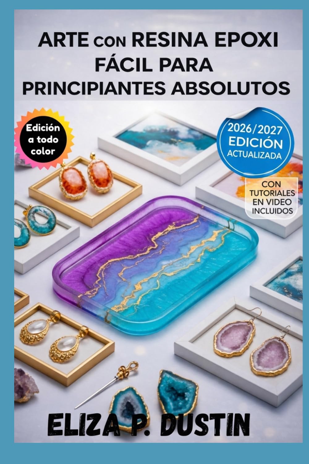 ARTE CON RESINA EPOXI FÁCIL PARA PRINCIPIANTES ABSOLUTOS