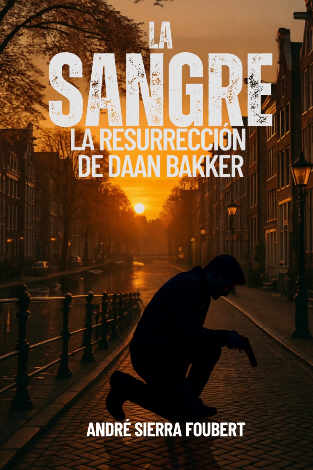 La Sangre - La Resurrección de Daan Bakker (Spanish Edition)