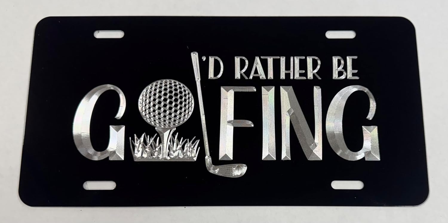 DEEP Engraved I’d Rather Be Golfing Car Tag Diamond Etched Vanity License Plate