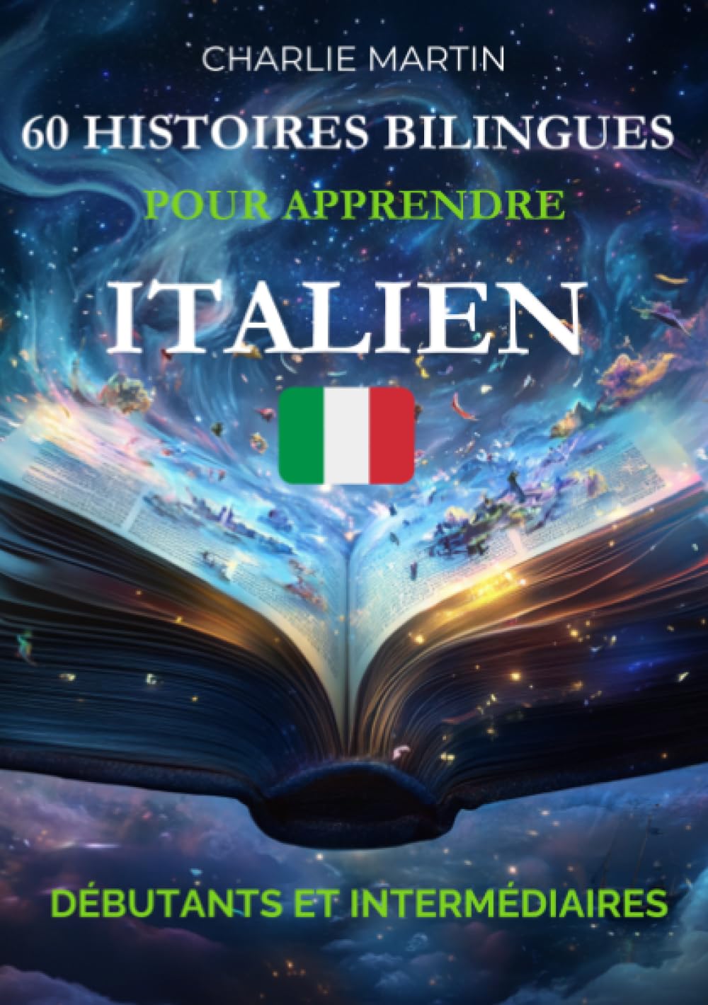 60 Histoires Bilingues pour Apprendre l'Italien : Débutants et Intermédiaires