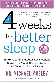 4 Weeks to Better Sleep: Improve Brain Function, Lose Weight, Boost Your Mood, Reduce Stress, and Become a Better Sleeper