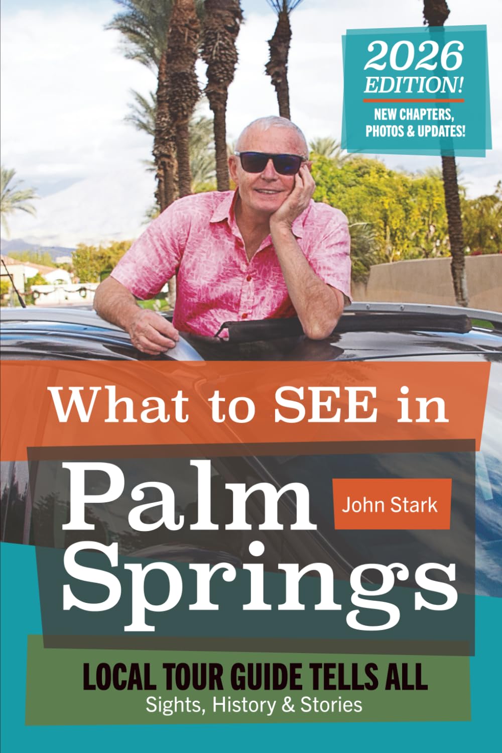 What to See in Palm Springs: Local Tour Guide Tells All: Sights, History, and Stories      Paperback – December 8, 2023