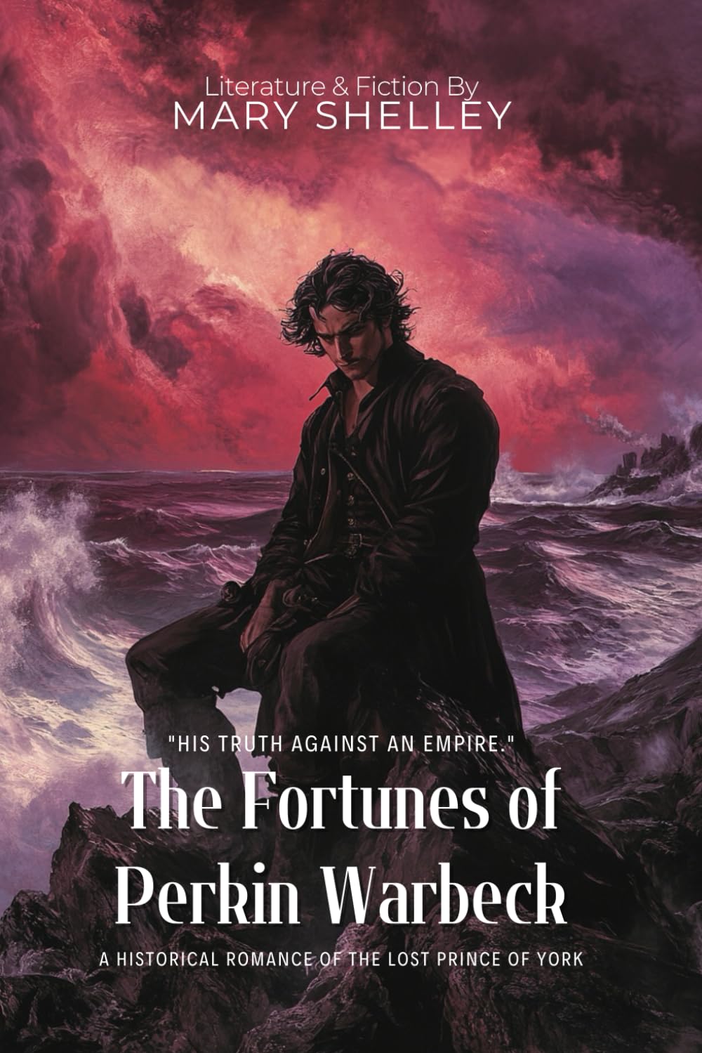 The Fortunes of Perkin Warbeck By Mary Shelley (Illustrated & Annotated): A historical romance of the lost Prince of York