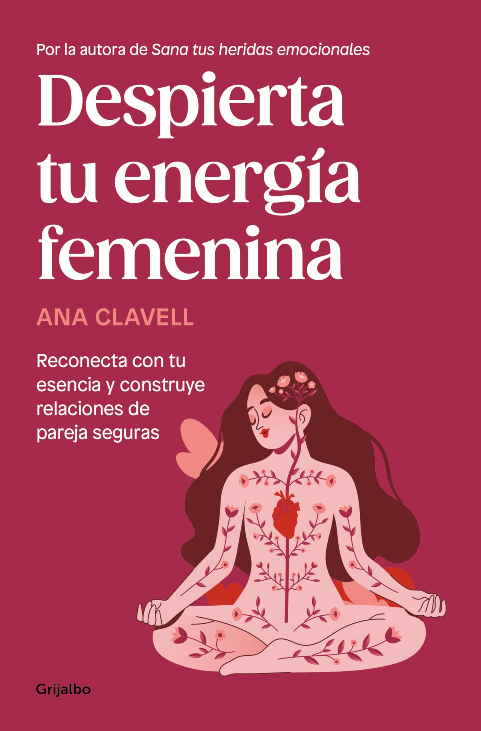 Despierta Tu Energía Femenina / Awaken Your Feminine Energy: Reconecta con tu esencia y construye relaciones de pareja seguras (Psicología)
