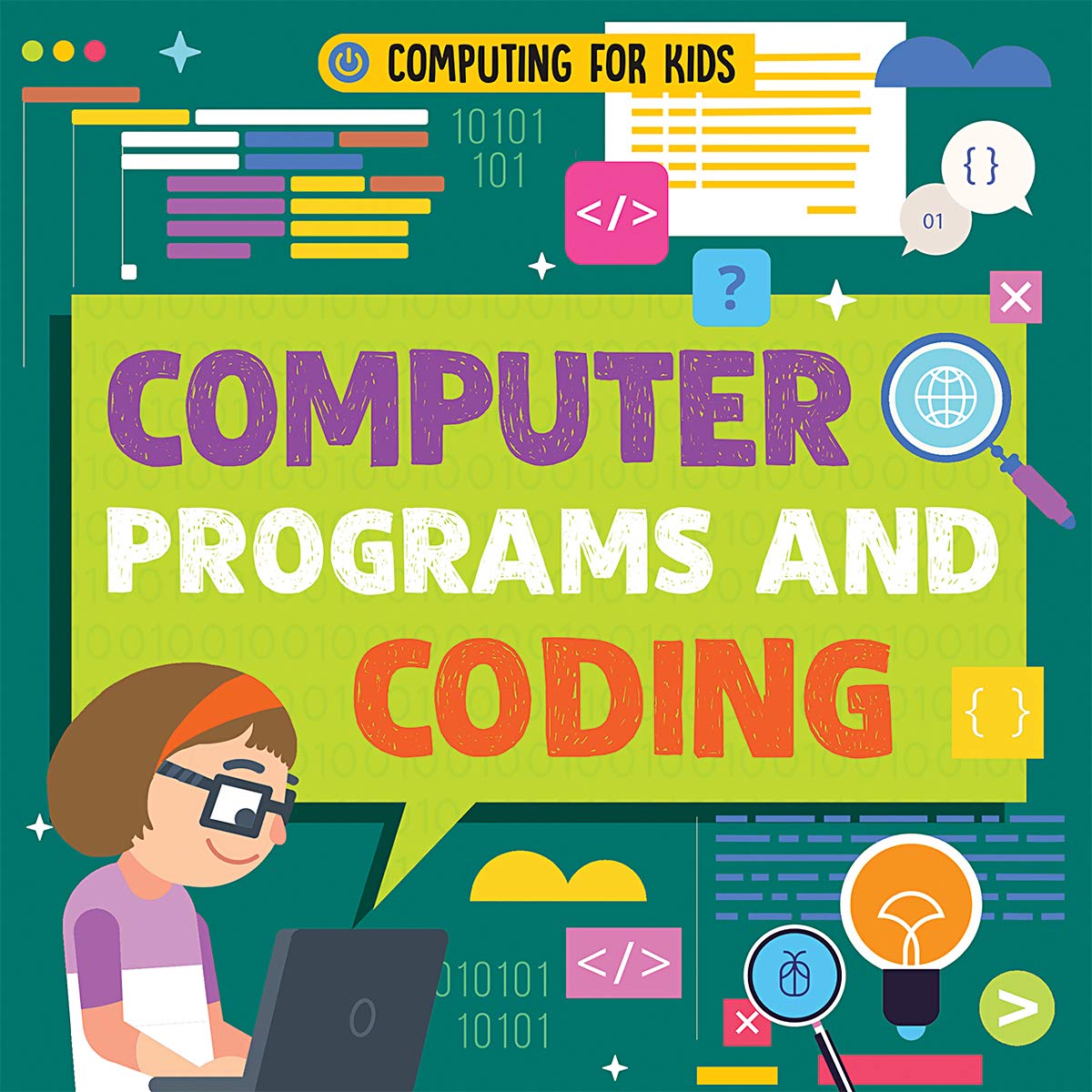 Computer Programs and Coding (Computing for Kids): Dickmann, Nancy ...
