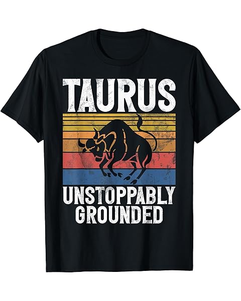 Taurus Unstoppably Grounded Taurus Zodiac T-Shirt