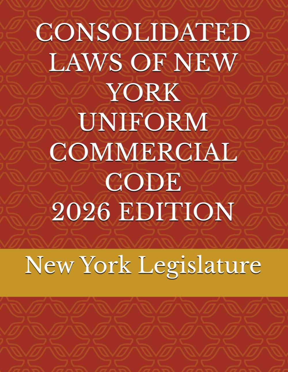 CONSOLIDATED LAWS OF NEW YORK UNIFORM COMMERCIAL CODE 2026 EDITION