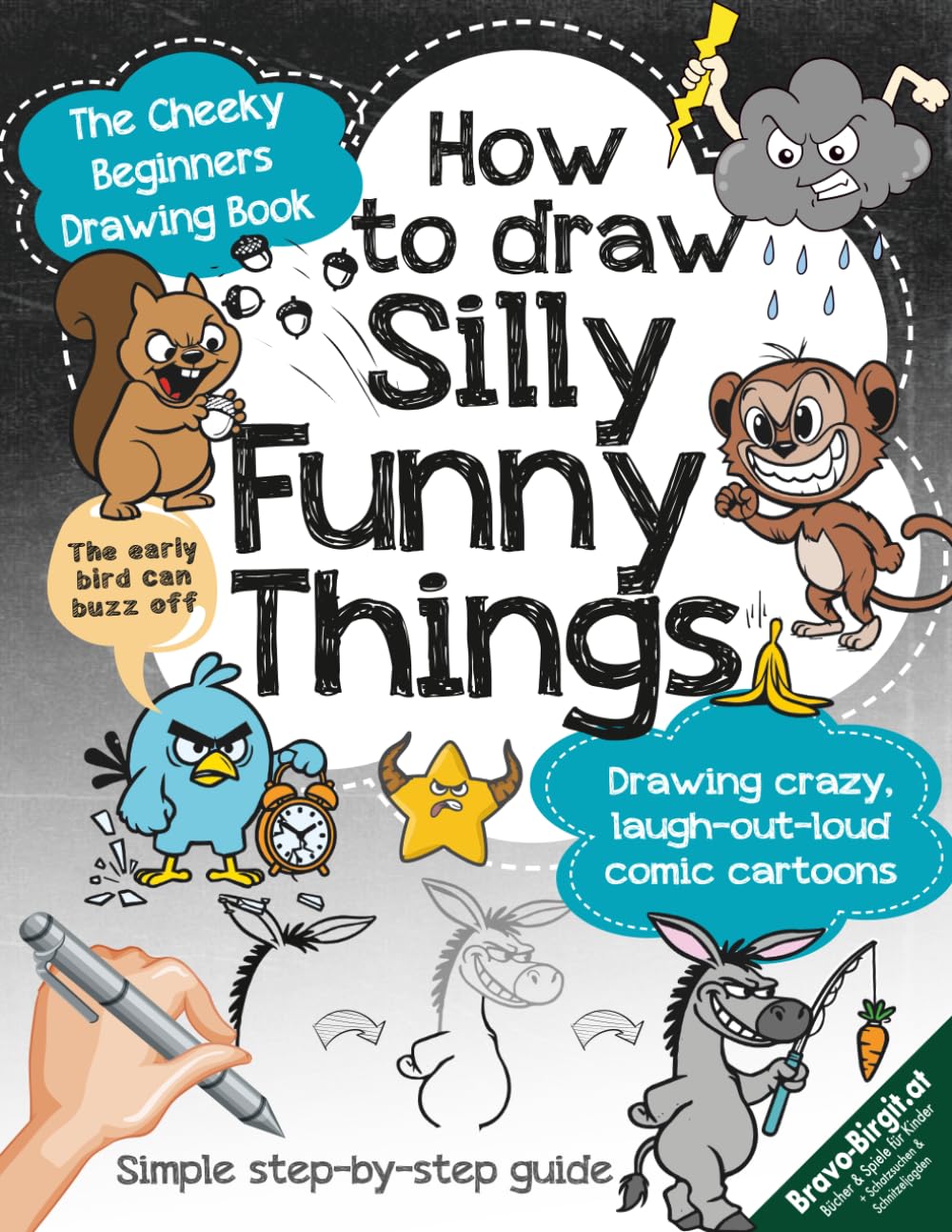 How to Draw Silly and Funny things!: The Cheeky Beginners Drawing Book - A Simple Step-by-Step Guide to Drawing Crazy, Laugh-Out-Loud Comic Cartoons (Zeichnen lernen) (German Edition)      Paperback – October 20, 2024