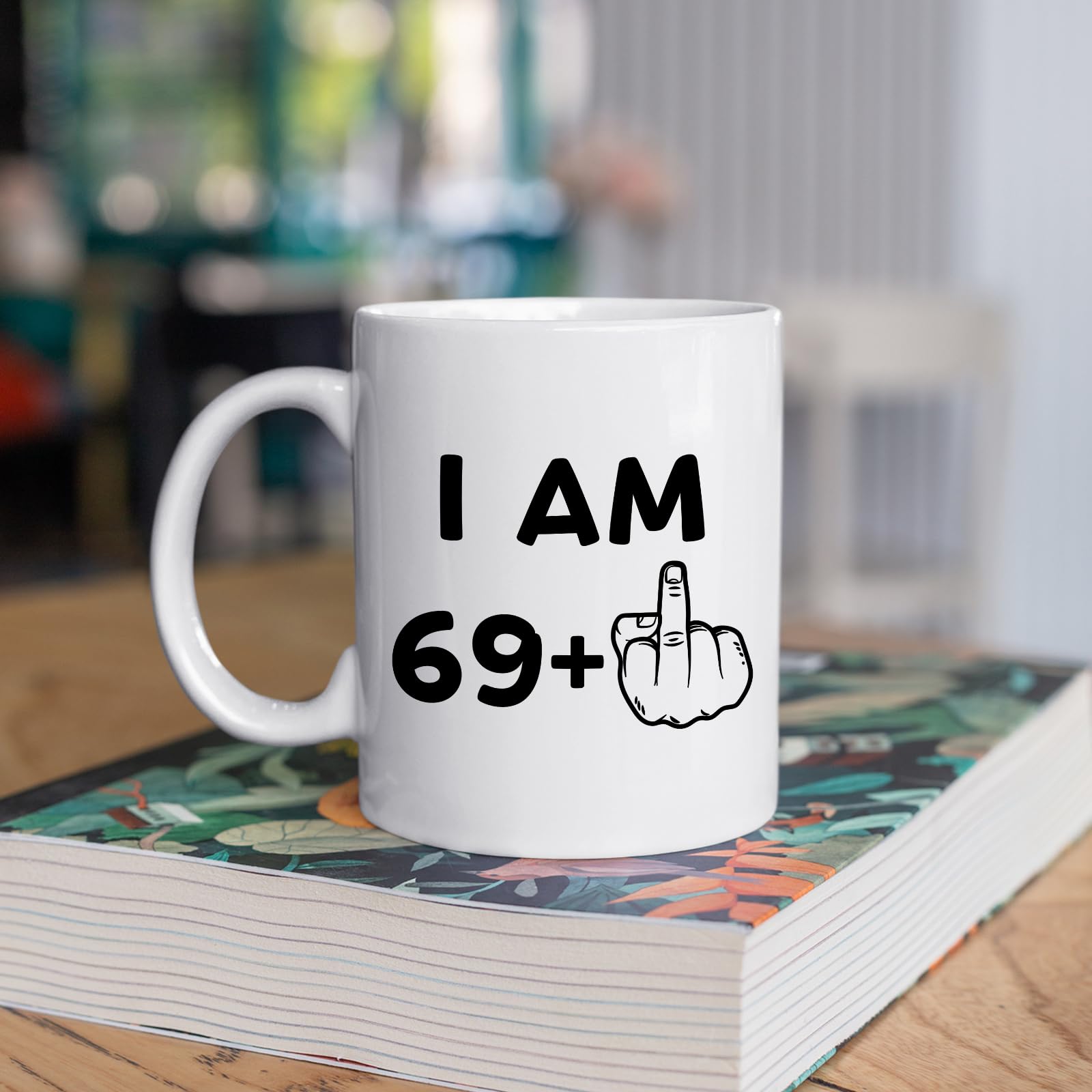 FLEXISAVVY 70th Birthday Mug - I Am 69 Plus Middle Finger - Funny Born In 1953 70 Years Old Gift Idea For Mens and Womens White 11oz Ceramic Coffee Mug