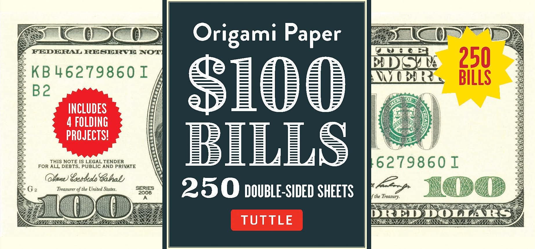 Origami Paper: One Hundred Dollar Bills: High-Quality Origami Paper; 250 Double-Sided Sheets (Instructions for 4 Models Included)